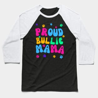 Proud Bullie Mama Baseball T-Shirt